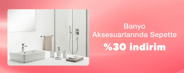 Banyo Aksesuarlarında Sepette %30 İndirim